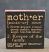 Mother Definition Sign, a Barbara Lloyd design for The Hearthside Collection.