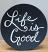 Life is Good Hand-painted Plate, by Our Backyard Studios in Mill Creek, WA