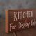 Kitchen For Display Only Rustic Wood Sign, hand painted in the USA