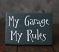 My Garage, My Rules Sign