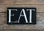 9 inch Eat Wood Sign