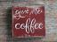 Give Me Coffee Shelf Sitter Sign