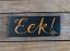 Eek Wooden Sign