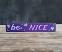 Be Nice Mini Stick Sign with Flowers