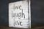 White Live, Laugh, Love Wood Sign