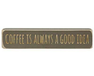 Coffee is a Good Idea Shelf Sitter