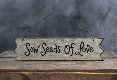 Seeds of Love Primitive Wood Sign