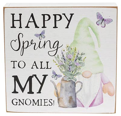 Happy Spring to All My Gnomies Box Sign