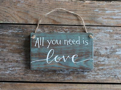 All You Need Is Love Wood Sign