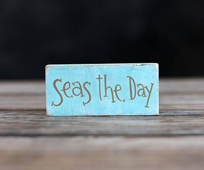 Seas the Day Shelf Sitter Sign