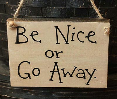 Be Nice or Go Away Wood Sign