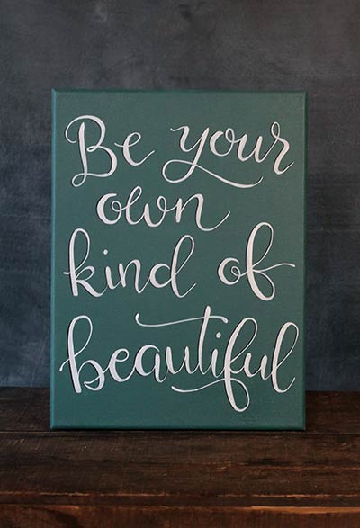 Be your Own Kind of Beautiful - Hand Lettered Canvas Painting