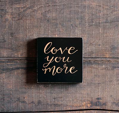 Love You More Shelf Sitter Sign (Black & Gold)