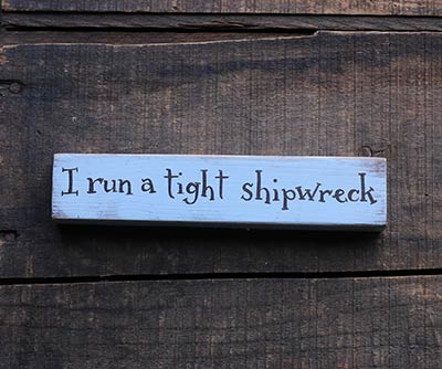 Tight Shipwreck Shelf Sitter Sign