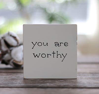 You Are Worthy Shelf Sitter Sign