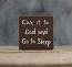 Give It To God Shelf Sitter Sign
