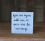 Agree With Me Shelf Sitter Sign - Script