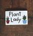 Plant Lady Sign