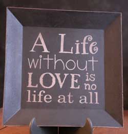 Life Without Love Square Plate