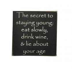 Secret to Staying Young Sign