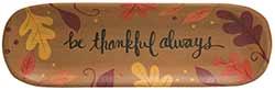 The Hearthside Collection Be Thankful Always Tray