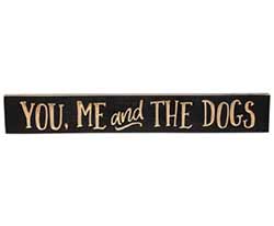 You Me and the Dogs Engraved Sign