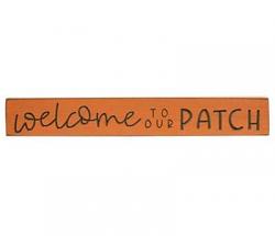 Welcome to Our Patch Engraved Sign