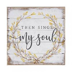 Then Sings My Soul 8 inch Pallet Sign