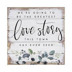 Greatest Love Story 6 inch Pallet Sign