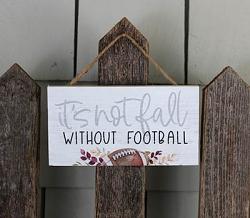Not Fall Without Football Sign