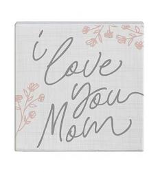Love You Mom Sign Block