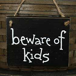 Beware of Kids Wood Sign