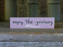 Enjoy the Journey Mini Stick Sign