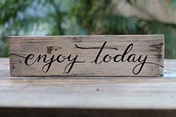 Enjoy Today Hand Lettered Wood Sign