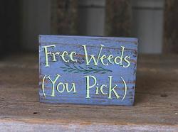 Free Weeds Hand Painted Sign