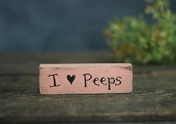 I Love Peeps Shelf Sitter Sign