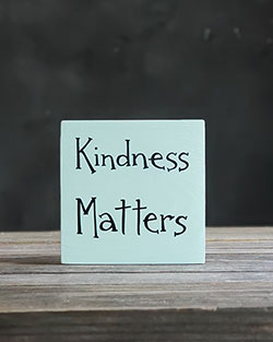 Kindness Matters Shelf Sitter Sign