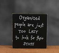 Organized People Are Lazy Shelf Sitter Sign