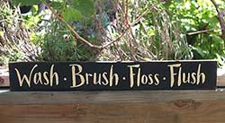 Wash, Brush, Floss, Flush Wood Sign (Custom Color)