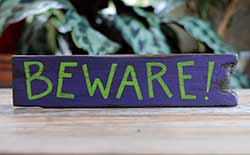Beware Hand Lettered Wood Sign