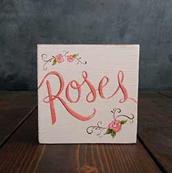 Roses Hand Painted Shelf Sitter Sign