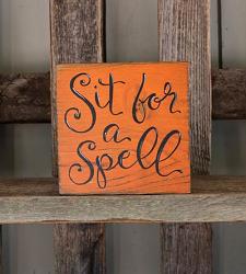 Sit For A Spell Shelf Sign