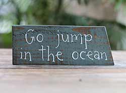 Go Jump in the Ocean Wood Sign