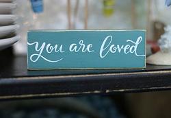You Are Loved Mini Stick Sign