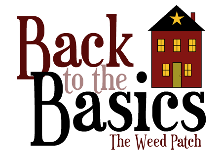 Back to the Basics at The Weed Patch!