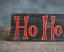 Ho Ho Ho Wood Sign 
