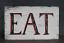 Vintage Eat Hand Lettered Wood Sign, painted in the USA