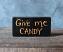 Give Me Candy Shelf Sitter Sign
