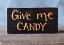 Give Me Candy Shelf Sitter Sign