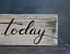 Enjoy Today Hand Lettered Wood Sign